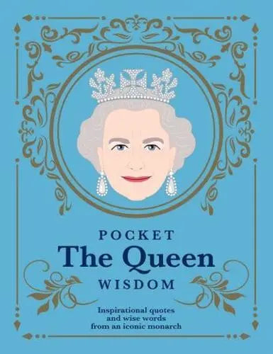 Pocket Queen Elizabeth Wisdom: Inspirational Quotes and Wise Words from an Iconic Monarch